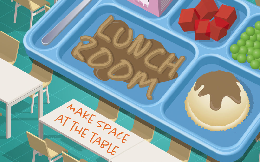 Lunchroom – Make Space At The Table